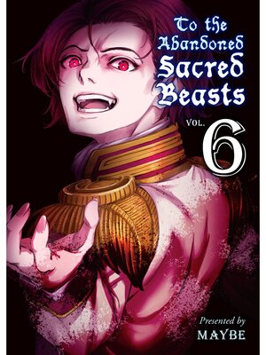 cover image of To the Abandoned Sacred Beasts, Volume 6